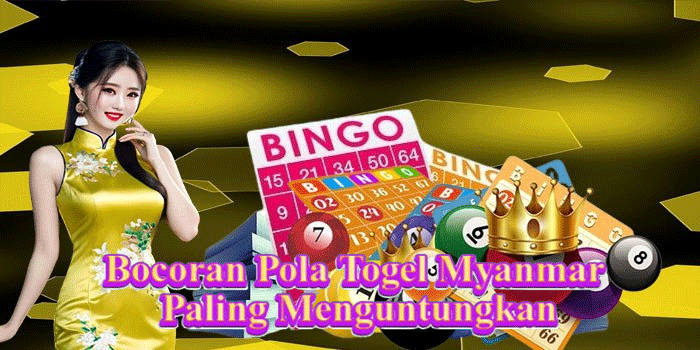 Bocoran Pola Togel Myanmar Paling Menguntungkan