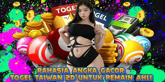 Rahasia Angka Gacor Togel Taiwan 2D Untuk Pemain Ahli